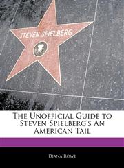 Off The Record Guide to Steven Spielberg's An American Tail,1171145705,9781171145707
