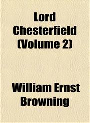 Lord Chesterfield (Volume 2),115256207X,9781152562073