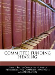 COMMITTEE FUNDING HEARING,1240528353,9781240528356