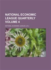 National Economic League quarterly Volume 4,1155000250,9781155000251