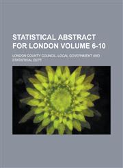 Statistical Abstract for London Volume 6-10,1130483290,9781130483291