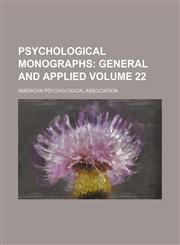 Psychological monographs Volume 22;  general and applied,1152696580,9781152696587