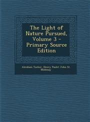 Light of Nature Pursued, Volume 3,1289976821,9781289976828
