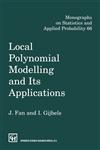 Local Polynomial Modelling and Its Applications Monographs on Statistics and Applied Probability 66 1st Edition,0412983214,9780412983214