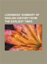 Longmans' summary of English history from the earliest times,1130460398,9781130460391