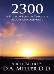 2300 A Study of Biblical Theology Proofs and Disproofs,1462645526,9781462645527