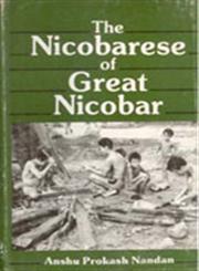 The Nicobarese of Great Nicobar An Ethnography 1st Edition,8121204038,9788121204033