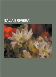 Italian Riviera Albenga, Andora, Boccadasse, Camogli, Cervo, Liguria, Cinque Terre, Colletta Di Castelbianco, Corniglia, Corso Italia,1230525777,9781230525778