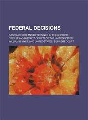 Federal Decisions (Volume 20); Cases Argued and Determined in the Supreme, Circuit and District Courts of the United States,1235202801,9781235202803