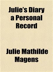 Julie's Diary a Personal Record,115235874X,9781152358744