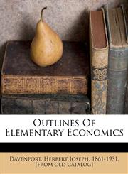 Outlines of elementary economics,1172558361,9781172558360