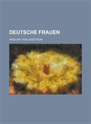 Deutsche Frauen,1155079787,9781155079783