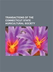 Transactions of the Connecticut State Agricultural Society,1150991534,9781150991530