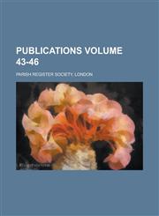 Publications Volume 43-46,1154982025,9781154982022