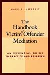 The Handbook of Victim Offender Mediation An Essential Guide to Practice and Research 1st Edition,0787954918,9780787954918