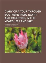 Diary of a Tour Through Southern India, Egypt, and Palestine, in the Years 1821 and 1822,115074281X,9781150742811