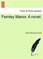 Fernley Manor. A novel.,1241372829,9781241372828