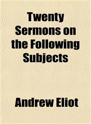 Twenty Sermons on the Following Subjects,1152088971,9781152088979