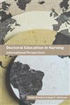 Doctoral Education in Nursing: International Perspectives,0415318998,9780415318990