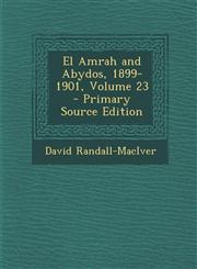 El Amrah and Abydos, 1899-1901, Volume 23 - Primary Source Edition,1294526332,9781294526339