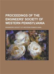 Proceedings of the Engineers' Society of Western Pennsylvania,1236883632,9781236883636