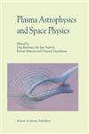 Plasma Astrophysics And Space Physics Proceedings of the VIIth International Conference held in Lindau, Germany, May 4-8, 1998,0792360028,9780792360025