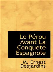 Le Pérou Avant La Conquete Espagnole,1110865848,9781110865840