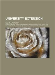 University Extension; Has It a Future?,1154436373,9781154436372