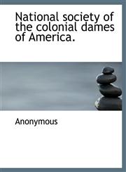 National society of the colonial dames of America.,1140098292,9781140098294