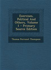 Exercises, Political And Others, Volume 1 - Primary Source Edition,1294045458,9781294045458