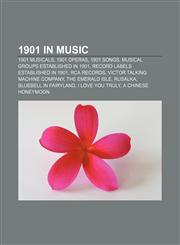 1901 in music 1901 musicals, 1901 operas, 1901 songs, Musical groups established in 1901, Record labels established in 1901, RCA Records,1157739628,9781157739623
