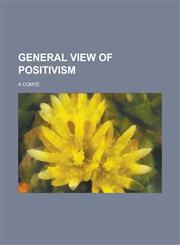 General View of Positivism,1153379295,9781153379298