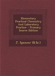 Elementary Practical Chemistry And Laboratory Practice - Primary Source Edition,1294067346,9781294067344