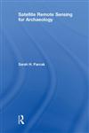 Satellite Remote Sensing for Archaeology,0415448778,9780415448772
