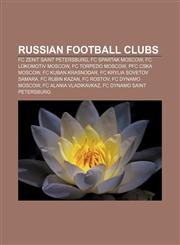 Russian football clubs FC Zenit Saint Petersburg, FC Spartak Moscow, FC Lokomotiv Moscow, FC Torpedo Moscow, PFC CSKA Moscow,1157703364,9781157703365