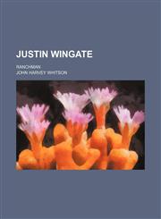 Justin Wingate; ranchman,1150894792,9781150894794