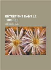 Entretiens Dans Le Tumulte,1234548380,9781234548384
