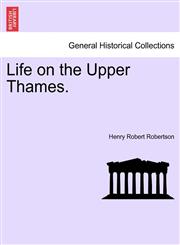 Life on the Upper Thames.,1240927835,9781240927838