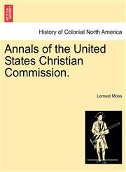 Annals of the United States Christian Commission.,1241555729,9781241555726