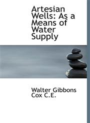 Artesian Wells As a Means of Water Supply,1116836130,9781116836134