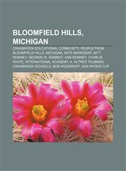 Bloomfield Hills, Michigan Cranbrook Educational Community, People from Bloomfield Hills, Michigan, Kate Markgraf, Mitt Romney,1156800684,9781156800683