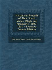 Historical Records of New South Wales Bligh and Macquarie, 1809-1811 - Primary Source Edition,1294734660,9781294734666