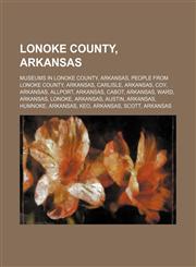 Lonoke County, Arkansas Carlisle, Arkansas, Coy, Arkansas, Allport, Arkansas, Cabot, Arkansas, Ward, Arkansas, Lonoke, Arkansas, Austin,1156054133,9781156054130