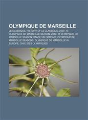 Olympique de Marseille Le Classique, History of Le Classique, 2009-10 Olympique de Marseille season, 2010-11 Olympique de Marseille season,1156856000,9781156856000