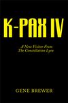 K-Pax IV A New Visitor from the Constellation Lyra,1477179615,9781477179611
