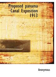 Proposed panama Canal Exposition 1913,1140025716,9781140025719