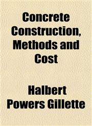 Concrete Construction, Methods and Cost,1151998524,9781151998521