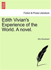 Edith Vivian's Experience of the World. A novel.,1241122679,9781241122676