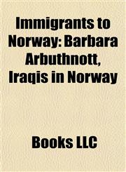 Immigrants to Norway American Immigrants to Norway, Bosnia and Herzegovina Immigrants to Norway, Danish Immigrants to Norway,1157854729,9781157854722