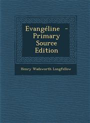 Evangeline - Primary Source Edition,1287821472,9781287821472